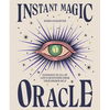 Instant Magic Oracle: Guidance to all of life’s questions from your higher self