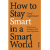 How to Stay Smart in a Smart World: Why Human Intelligence Still Beats Algorithms