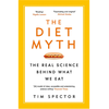 The Diet Myth: The Real Science Behind What We Eat
