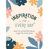 Inspiration for Every Day: Simple Tips and Motivational Quotes to Light Your Creative Spark