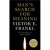 Man's Search For Meaning: The classic tribute to hope from the Holocaust