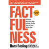 Factfulness: Ten Reasons Why We're Wrong About the World - and Why Things Are Better Than You Think