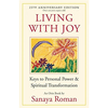 Living with Joy: Keys to Personal Power and Spiritual Transformation