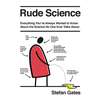 Rude Science: Everything You’ve Always Wanted to Know About the Science No One Ever Talks About