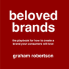 Beloved Brands: The playbook for how to build a brand your consumers will love