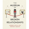 The Museum of Broken Relationships: Modern Love in 203 Everyday Objects