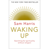 Waking Up: A Guide to Spirituality Without Religion - Sam Harris