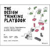 The Design Thinking Playbook: Mindful Digital Transformation of Teams, Products, Services, Businesses and Ecosystems