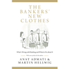 The Bankers' New Clothes: What's Wrong with Banking and What to Do about It: What's Wrong with Banking and What to Do about It - Updated Edition
