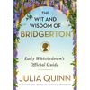 The Wit and Wisdom of Bridgerton: Lady Whistledown's Official Guide