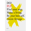 Do Fly: Find Your Way. Make a Living. be Your Best Self. (Do Books): 12