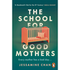 The School for Good Mothers - Jessamine Chan
