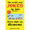 The World's Best Jokes for Kids Volume 1: Every Single One Illustrated