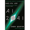 AI 2041: Ten Visions for Our Future - Kai-Fu Lee, Chen Qiufan