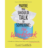 Maybe You Should Talk to Someone: The Workbook: A Toolkit for Editing Your Story and Changing Your Life