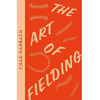 The Art of Fielding: Chad Harbach