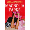 Magnolia Parks - Jessa Hastings