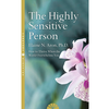 The Highly Sensitive Person: How to Survive and Thrive When The World Overwhelms You