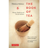 The Book of Tea: Beauty, Simplicity and the Zen Aesthetic