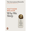 Why We Sleep: Unlocking the Power of Sleep and Dreams - Matthew Walker