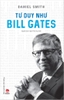 tu-duy-nhu-bill-gates-daniel-smith