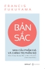ban-sac-nhu-cau-pham-gia-va-chinh-tri-phan-no-francis-fukuyama