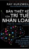 ban-thiet-ke-cua-tri-tue-nhan-loai-ray-kurzweil