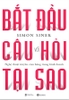 bat-dau-voi-cau-hoi-tai-sao-simon-sinek