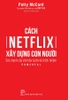 cach-netflix-xay-dung-con-nguoi-patty-mccord