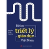 combo-duong-xa-nghi-ve-giao-duc-viet-nam-di-tim-triet-ly-giao-duc-viet-nam-nguye