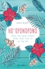 ho-oponopono-song-nhu-nguoi-hawaii-chap-nhan-biet-on-va-tha-thu