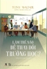 lam-the-nao-de-thay-doi-truong-hoc-tony-wagner