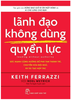 lanh-dao-khong-dung-quyen-luc-suc-manh-cong-huong-de-pha-tan-thanh-tri-chuyen-ho