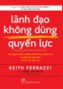 lanh-dao-khong-dung-quyen-luc-suc-manh-cong-huong-de-pha-tan-thanh-tri-chuyen-ho