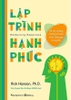lap-trinh-hanh-phuc-rick-hanson-ph-d