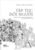combo-van-minh-vat-chat-cua-nguoi-viet-tap-tuc-doi-nguoi-phan-cam-thuong