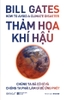 tham-hoa-khi-hau-chung-ta-da-co-gi-va-chung-ta-phai-lam-gi-de-ung-pho-bill-gates