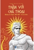 than-voi-cha-thoai-nhung-cau-chuyen-met-moi-ve-cac-vi-than