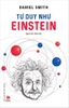 tu-duy-nhu-einstein-daniel-smith