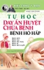 tu-hoc-day-an-huyet-chua-benh-benh-ho-hap-do-duc-ngoc