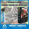 Unmatched - Robin Hood vs Bigfoot