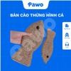 Bàn cào móng thừng hình cá - PAWO