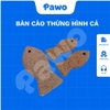Bàn cào móng thừng hình cá - PAWO