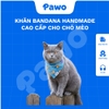 Khăn bandana handmade cao cấp cho thú cưng - PAWO