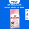 Hạt Royal Canin Dòng Dinh Dưỡng Mother and Babycat PAWO.