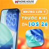 Những Điều Cần Làm Trước Khi Nâng Cấp Lên Ios 26, Giúp Iphone Chạy Mượt Và Tránh Lỗi