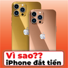 Vì sao iPhone đắt tiền? Đọc xong hết dám chê đắt