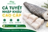 Cá Tuyết Nhập Khẩu Có Gì Đặc Biệt? Vì Sao Được Nhiều Nhà Hàng Cao Cấp Lựa Chọn?