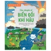 Cuốn Sách Khoa Học Đầu Tiên Dành Cho Học Sinh Tiểu Học - Câu Chuyện Về Biến Đổi Khí Hậu