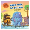 Những Câu Chuyện Về Lòng Tốt - Hạnh Phúc Là Sẻ Chia